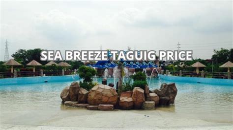 sea breeze taguig|√ Sea Breeze Taguig Entrance Fee August 2024 .